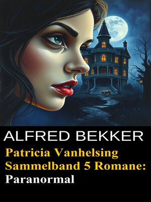 cover image of Paranormal--Fünf Romane mit Patricia Vanhelsing